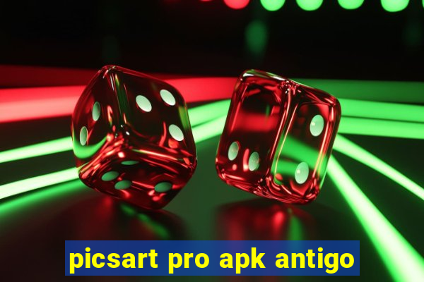 picsart pro apk antigo